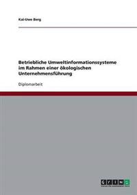 Betriebliche Umweltinformationssysteme Im Rahmen Einer Okologischen Unternehmensfuhrung