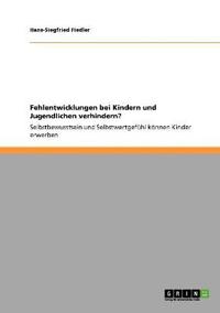 Fehlentwicklungen bei Kindern und Jugendlichen verhindern?