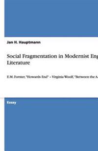 Social Fragmentation in Modernist English Literature