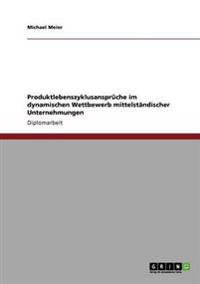 Produktlebenszyklusansprüche im dynamischen Wettbewerb mittelständischer Unternehmungen