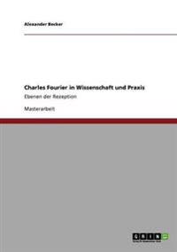 Charles Fourier in Wissenschaft und Praxis