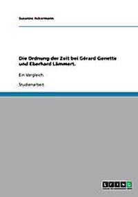 Die Ordnung der Zeit bei Gérard Genette und Eberhard Lämmert.