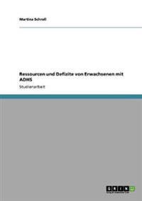 Ressourcen und Defizite von Erwachsenen mit ADHS