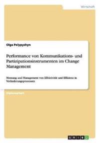 Performance von Kommunikations- und Partizipationsinstrumenten im Change Management