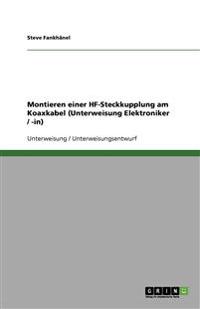 Montieren einer HF-Steckkupplung am Koaxkabel (Unterweisung Elektroniker / -in)