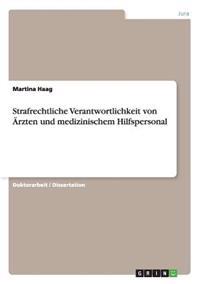 Bokomslag för Strafrechtliche Verantwortlichkeit von Ärzten und medizinischem Hilfspersonal
