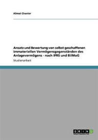 Ansatz und Bewertung von selbst geschaffenen immateriellen Vermögensgegenständen des Anlagevermögens - nach IFRS und BilMoG