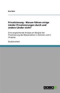 Privatisierung - Warum führen einige Länder Privatisierungen durch und andere Länder nicht?