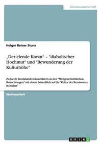 "Der elende Koran" - "diabolischer Hochmut" und "Bewunderung der Kulturhöhe"