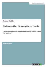 Ein Roman über die europäische Unruhe