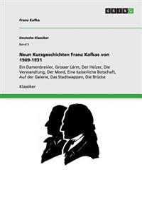 Neun Kurzgeschichten Franz Kafkas von 1909-1931