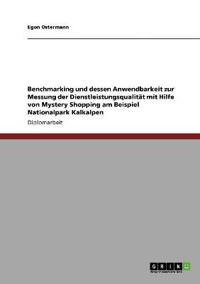 Benchmarking und dessen Anwendbarkeit zur Messung der Dienstleistungsqualität mit Hilfe von Mystery Shopping am Beispiel Nationalpark Kalkalpen