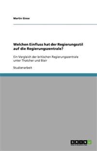 Welchen Einfluss hat der Regierungsstil auf die Regierungszentrale?