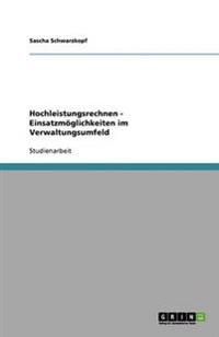 Hochleistungsrechnen - Einsatzmöglichkeiten im Verwaltungsumfeld