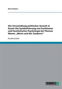 Die Verwandlung politischer Gewalt in Kunst