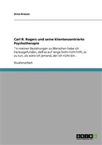 Carl R. Rogers und seine klientenzentrierte Psychotherapie