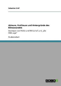 Akteure, Profiteure und Hintergründe des Klimawandels