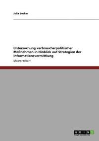 Untersuchung verbraucherpolitischer Maßnahmen in Hinblick auf Strategien der Informationsvermittlung