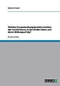 Welcher Zusammenhang besteht zwischen der Familienform, in der Kinder leben, und deren Bildungserfolg?