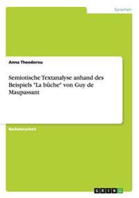 Semiotische Textanalyse anhand des Beispiels "La bûche" von Guy de Maupassant