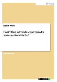 Controlling in Franchisesystemen der Konsumgüterwirtschaft