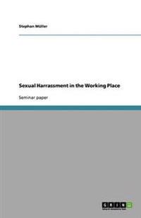 Sexual Harrassment in the Working Place
