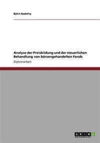 Analyse der Preisbildung und der steuerlichen Behandlung von börsengehandelten Fonds