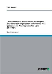 Quellenanalyse: Protokoll der Sitzung des österreichisch-ungarischen Ministerrats für gemeinsame Angelegenheiten vom 07.07.1914