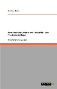 Romantische Liebe in der "Lucinde" von Friedrich Schlegel