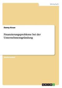 Finanzierungsprobleme bei der Unternehmensgründung