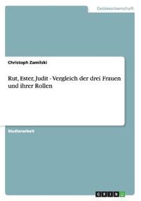 Rut, Ester, Judit - Vergleich der drei Frauen und ihrer Rollen