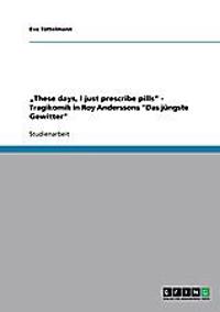 "These days, I just prescribe pills" - Tragikomik in Roy Anderssons "Das jüngste Gewitter"
