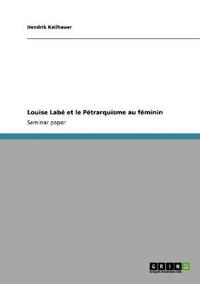 Louise Labé et le Pétrarquisme au féminin