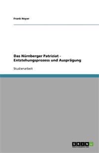 Das Nürnberger Patriziat - Entstehungsprozess und Ausprägung