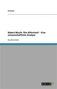 Robert Musils 'Die Affeninsel' - Eine Wissenschaftliche Analyse