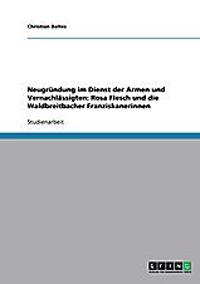 Neugründung im Dienst der Armen und Vernachlässigten