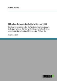 650 Jahre Goldene Bulle Karls IV. von 1356