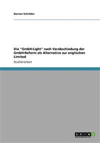 Die "GmbH-Light" nach Verabschiedung der GmbH-Reform als Alternative zur englischen Limited