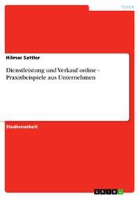 Dienstleistung und Verkauf online - Praxisbeispiele aus Unternehmen