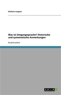 Was ist Umgangssprache? Historische und systematische Anmerkungen