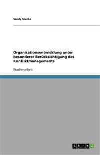 Organisationsentwicklung unter besonderer Berücksichtigung des Konfliktmanagements