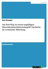 Auf dem Weg zu einem tragfähigen Massenkommunikationsbegriff