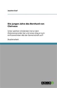 Die jungen Jahre des Bernhard von Clairvaux