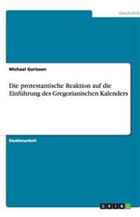 Die protestantische Reaktion auf die Einführung des Gregorianischen Kalenders