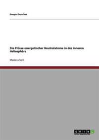 Die Flüsse energetischer Neutralatome in der inneren Heliosphäre