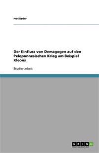 Der Einfluss Von Demagogen Auf Den Peloponnesischen Krieg Am Beispiel Kleons