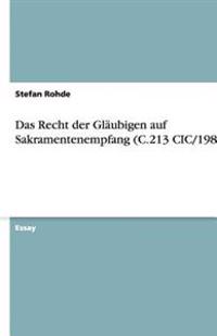 Das Recht der Glaubigen auf Sakramentenempfang (C.213 CIC/1983)