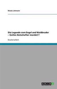 Die Legende vom Engel und Waldbruder - Gottes Botschafter mordet!?