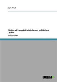 Die Entwicklung Erich Frieds zum politischen Lyriker