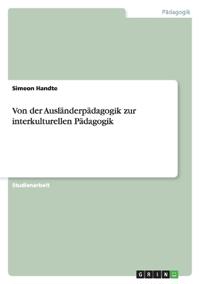 Von der Ausländerpädagogik zur interkulturellen Pädagogik